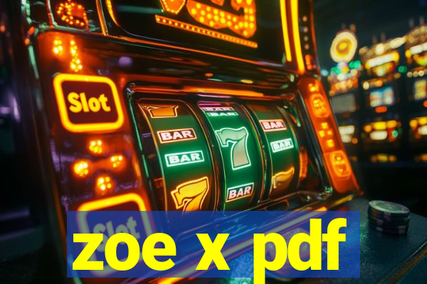 zoe x pdf